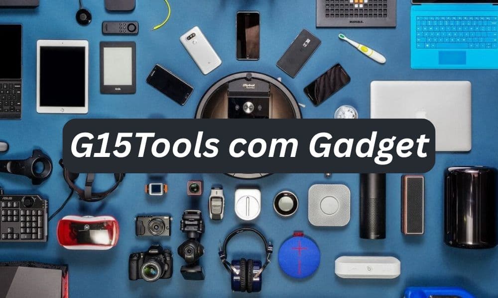 G15Tools Gadget Guide for Smart Tech Decisions